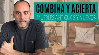 CÓMO COMBINAR MUEBLES ANTIGUOS CON NUEVOS | Abel de González