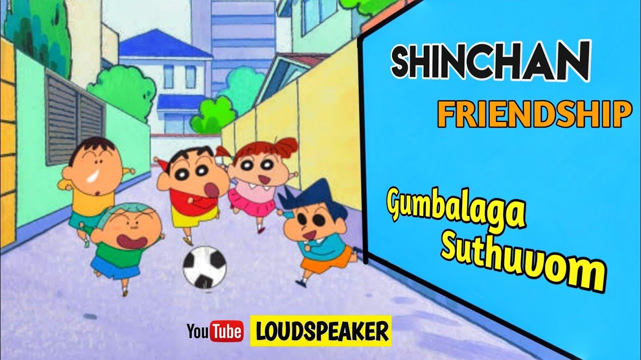 Shinchan Friends Gumbalaga Suthuvom
