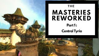 Guild Wars 2  - The Masteries Reworked - Part 1 : Core Tyria