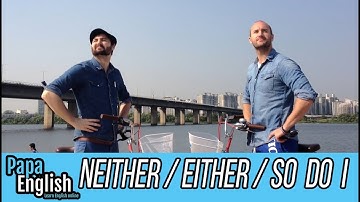 Neither do I / So do I / I haven