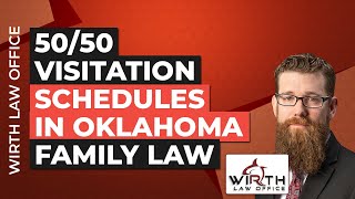50/50 Visitation Schedules in Oklahoma Family Law
