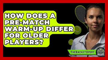 How Does A Pre-match Warm-up Differ For Older Players? - The Racket Xpert