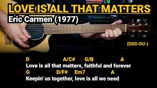 Love Is All That Matters - Eric Carmen (1977) Easy Guitar Chords Tutorial with Lyrics