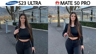 Samsung Galaxy S23 Ultra vs Huawei Mate 50 Pro Camera Test