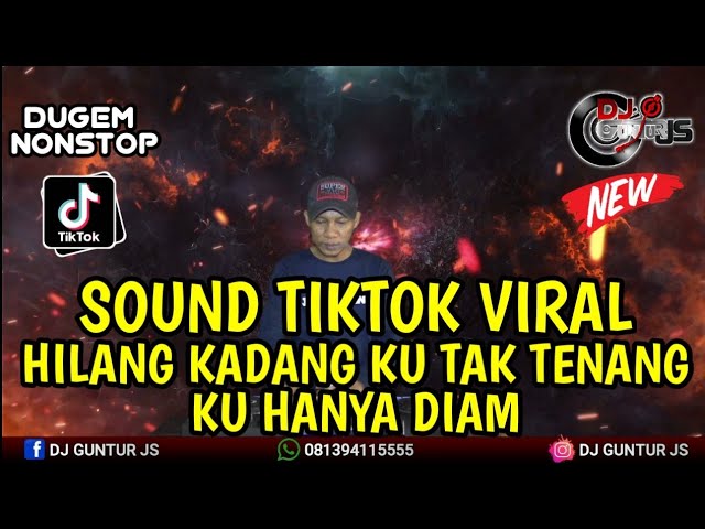 DJ SOUND TIKTOK VIRAL❗HILANG KADANG KU TAK TENANG KU HANYA DIAM X KISAH CINTAKU INI - DJ GUNTUR JS class=