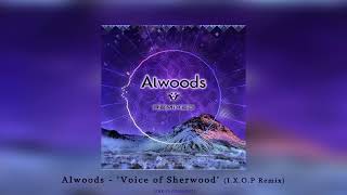 ALWOODS - "Voice of Sherwood" (I.X.O.P Remix)ᴴᴰ