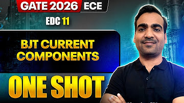 EDC 11 : BJT Current Components | ECE | GATE 2026 One Shot Series