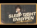 ENHYPEN 엔하이픈 SLEEP TIGHT LIVE PERFORMANCE ENHYPEN 엔하이픈 SLEEP TIGHT LIVE PERFORMANCE