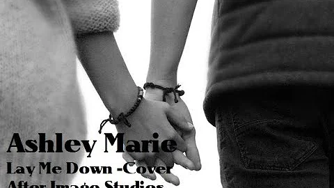 Ashley Marie - Lay Me Down - Cover