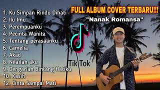 Download lagu Full Album Kumpulan Cover Lagu Tiktok Viral Nanak Romansa Terbaru 2022 Lagu Gala mp3