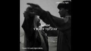 Mzade - I Want to Stay (Original Mix)