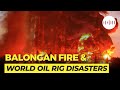 The World’s Oil Rig Disasters, and The Recent Case of The Balongan Fire! || Documentary