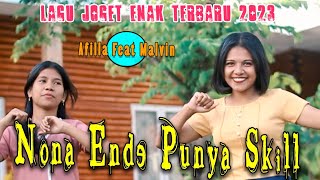 Lagu Joget Terbaru 2023 - Nona Ende Punya Skill - Afilla Feat Malvin