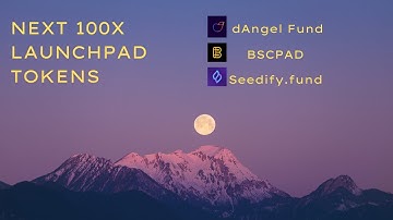 NEXT 100X LAUNCHPAD TOKENS...  1. BSCPAD 2. Seedify Fund 3. dAngelFund