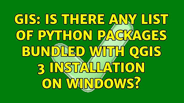 GIS: Is there any list of Python packages bundled with QGIS 3 installation on Windows?