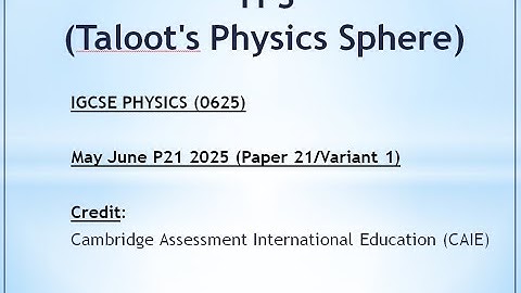 IGCSE Physics 0625 | May June P21 2025 | Multiple Choice Paper | 2025 | Physics by TPS