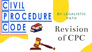 Quick Revision of Civil Procedure Code, 1908 | Lecture on CPC | Role of CPC in Civil Courts in India