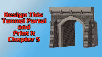 3D Printed Model Railroad, Design with Fusion 360, Tunnel Portal Part 5