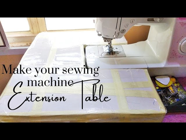 How to make your own sewing machine extension table 