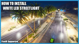 How To Install White LED Streetlights 3.0 For FiveM | Download Best Free HDSRL LED Streetlights GTA