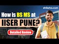 How is BS MS at IISER Pune? | Review
