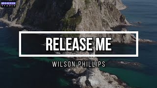 Release Me - Wilson Philips (Lyrics Video)