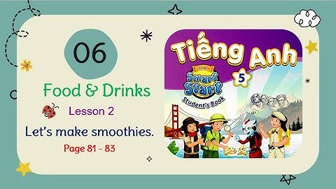 Smart Start 5 | Unit 6 Lesson 2 Let’s make smoothies.