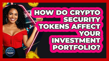 How Do Crypto Security Tokens Affect Your Investment Portfolio? - Crypto Trading Strategists