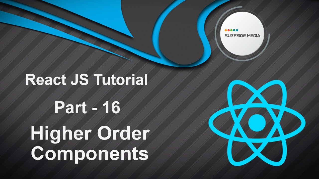 React JS Tutorial - Higher Order Components