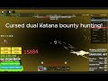 Cured dual katana bounty hunting!| EP4