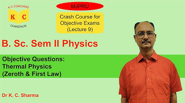 Objective Questions: Thermal Physics (Pt. 1) | B.Sc. Sem 2 Physics | By Dr. K. C. Sharma