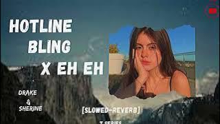 Drake - Hotline Bling (Arabic Remix) [slowed-reverb] X Sherine - Eh Eh |