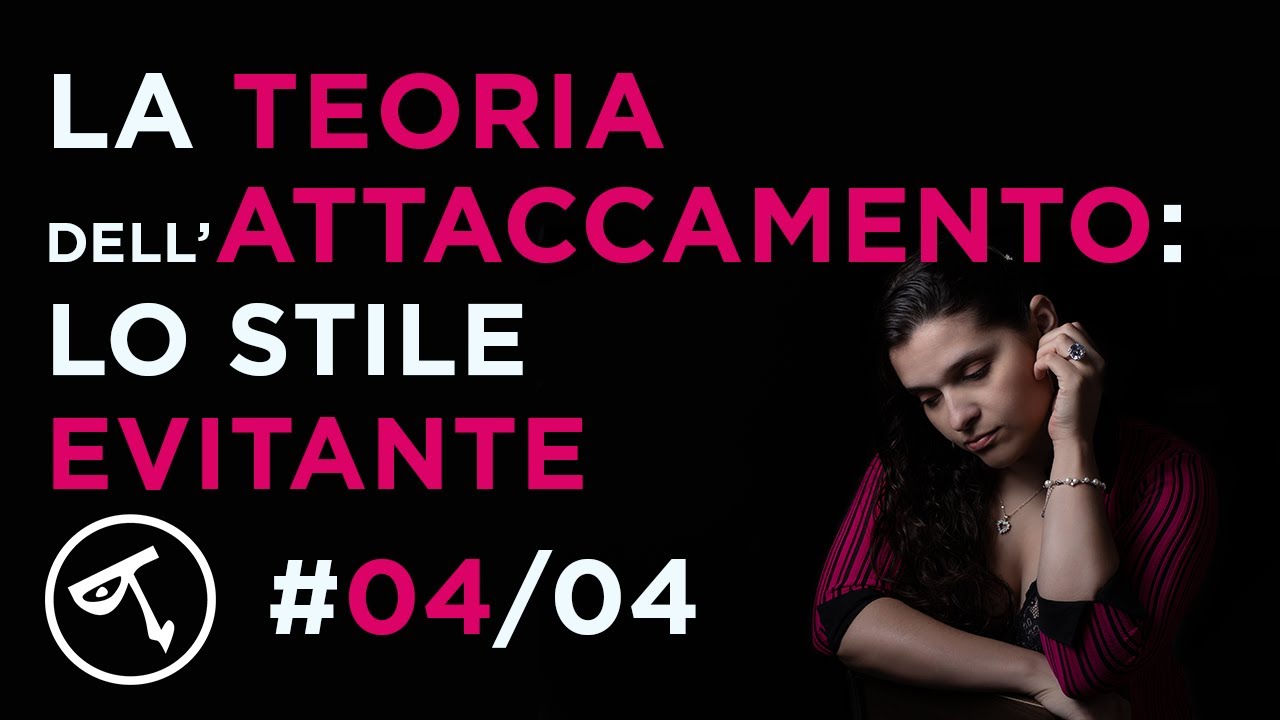 🔴 Lo stile di attaccamento insicuro-evitante | Video #04 di 4