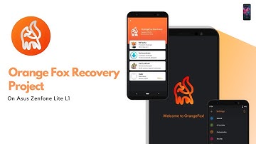 How to Install Latest Official Orange Fox Recovery R11.0.1-Beta for Asus Zenfone Lite L1