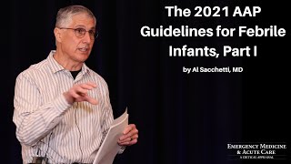 The 2021 AAP Guidelines for Febrile Infants, Part I | The EM & Acute Care Course
