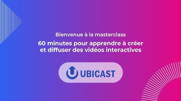 Masterclass UbiCast - Apprendre à créer et diffuser des vidéos interactives depuis Moodle