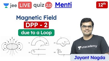 JEE: Magnetic Field DPP 2 | due to a Loop | Unacademy JEE | JEE Physics | Jayant Nagda