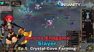 Insanity MMORPG - ZTE Slayer Series Ep.5 - Crystal Cove Farming