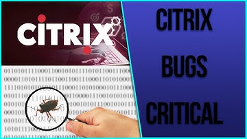 Citrix Critical Patch for Security Updates. Citrix Admins to Patch Critical ADC & Gateway Bypass