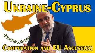 Cyprus and Ukraine: Cooperation and EU Ascension