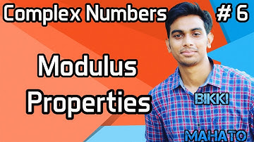 Complex Numbers - 6 Modulus of a Complex Number with Properties
