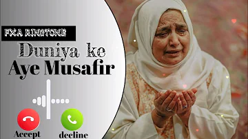 Duniya ke Aye Musafir Girl Voice Ringtone Pakistani Naat Ringtone Saudi Arab Naat Ringtone