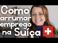 Como arrumar emprego na Suíça