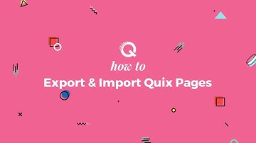 How to Export & Import Quix Page