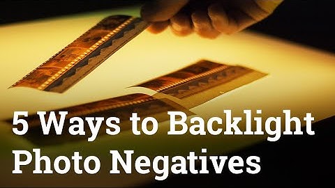 Five ways to backlight film negatives