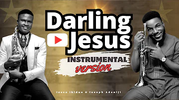 DARLING JESUS By JESSE IBIDUN & JOSEPH ADENIJI  (AMAZING INSTRUMENTAL MUSIC)