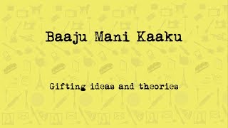 Baaju Mani Kaaku | ಚೊಲೋ ಗಿಫ್ಟ್ ಯಾವ್ವು | Gifting ideas and theories