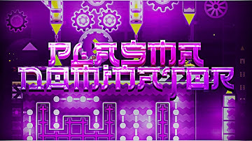 Plasma Dominator 100% // By Plasma GD