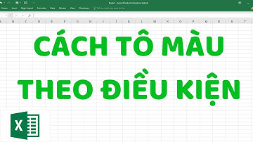 Hướng dẫn tô màu theo điều kiện trong Excel | Mr Cảnh Excel