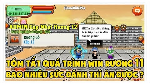 Ngọc Rồng Online - Tóm Tắt Quá Trình Win Rương 11, Bao Nhiêu Sức Đánh Thì Ăn Được ?